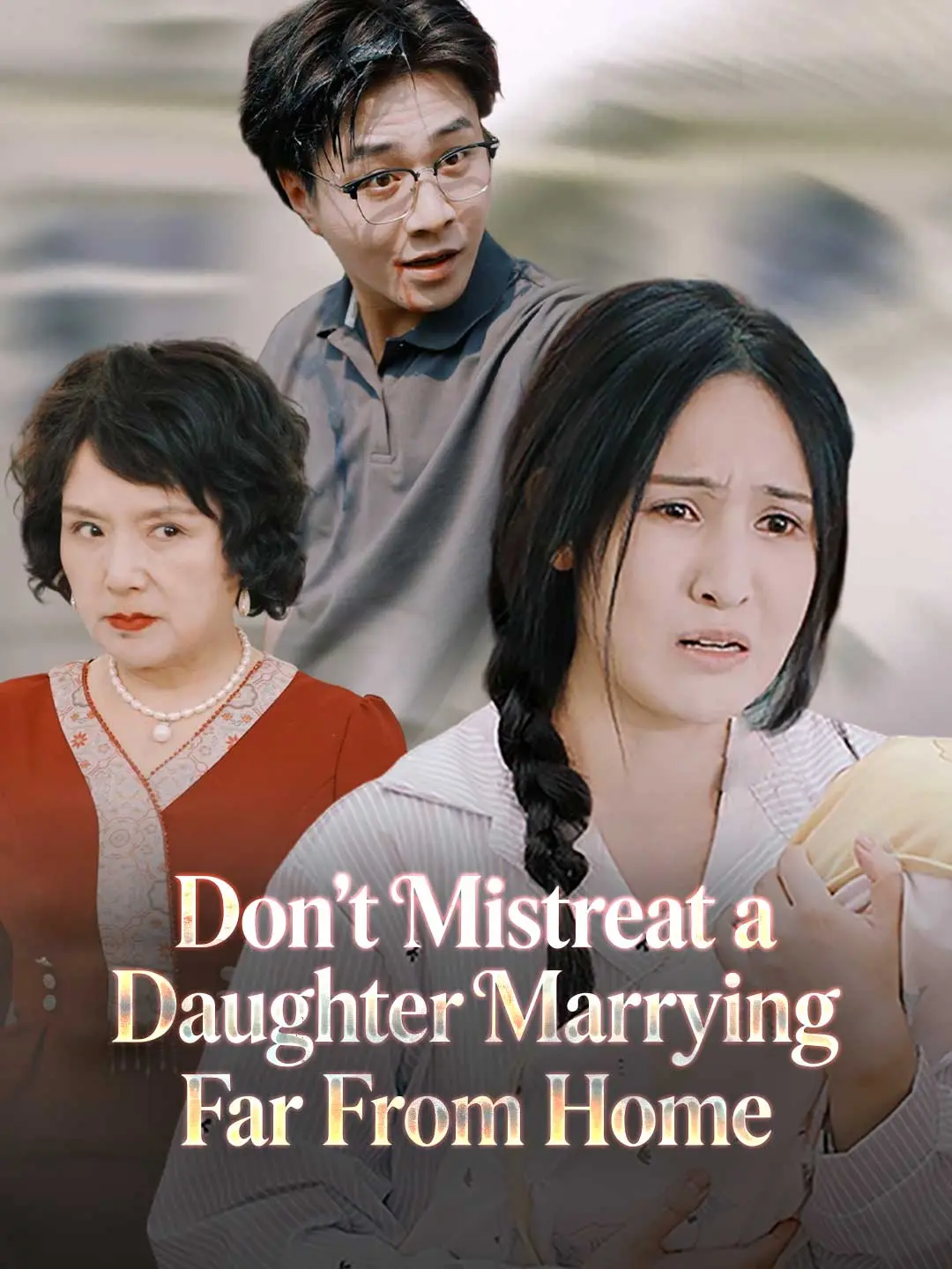 Cover of the miniseries Don't Mistreat a Daughter Marrying Far From Home