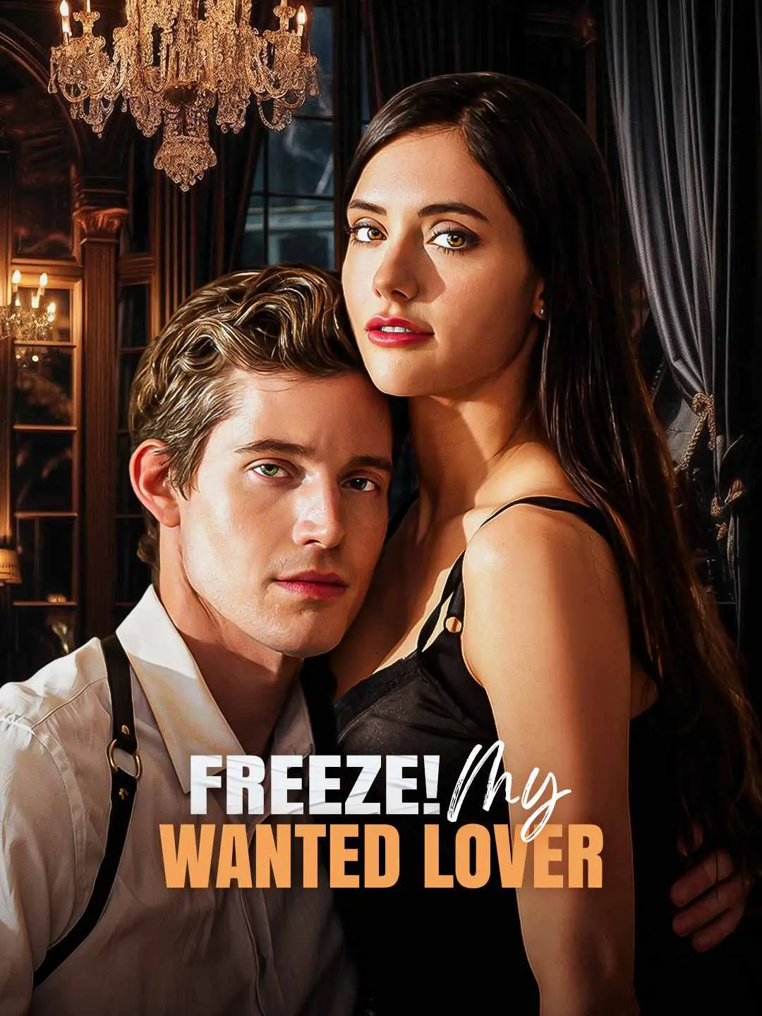 Cover of the miniseries Freeze! My Wanted Lover