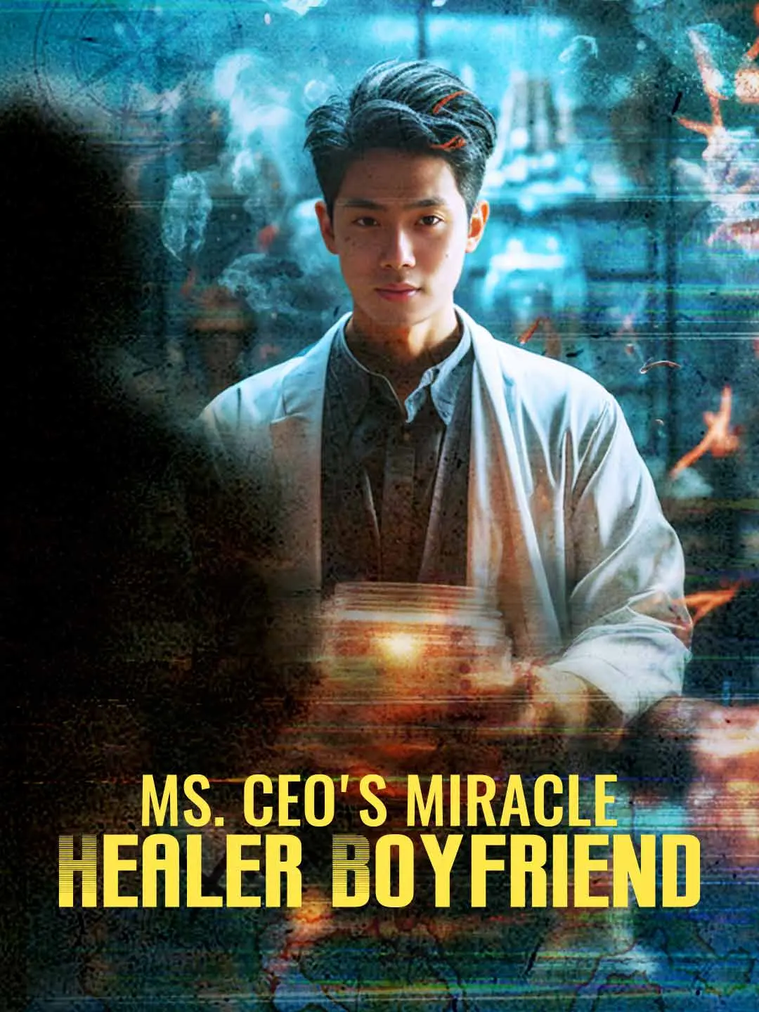 Cover of the miniseries Ms. CEO's Miracle Healer Boyfriend