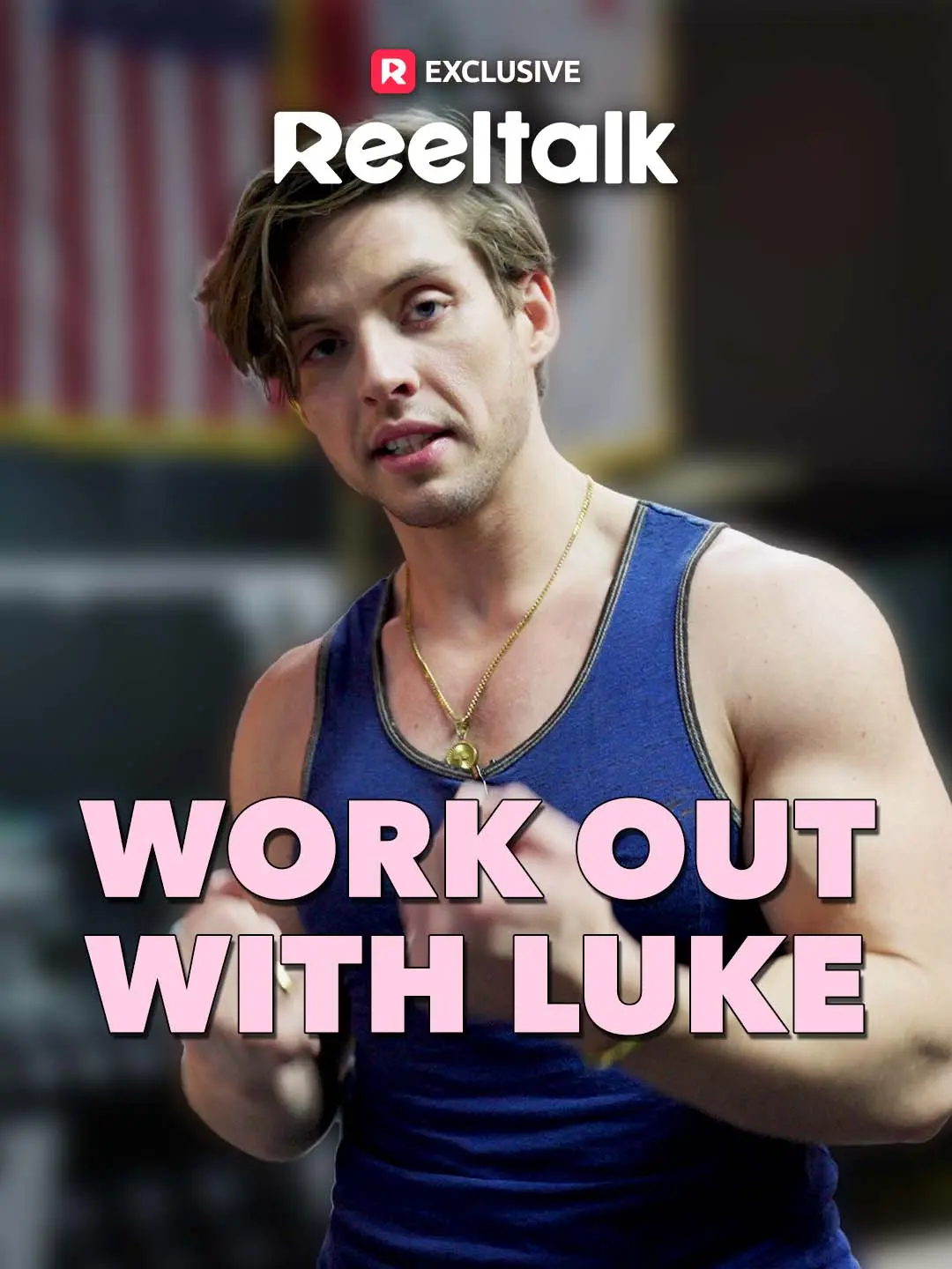 Cover of the miniseries ReelTalk EP 59-Luke Spills His Workout Secrets
