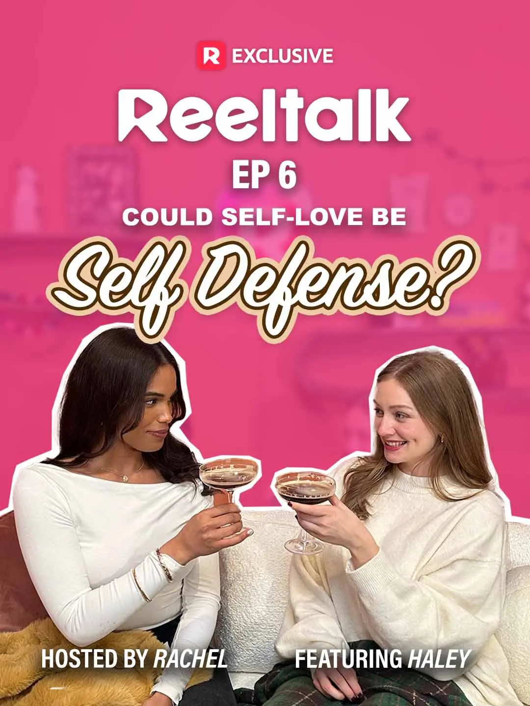 Cover of the miniseries ReelTalk EP6-Could Self-Love Be Self Defense?