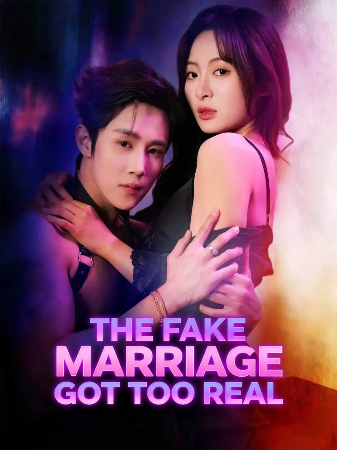 Cover of the miniseries The Fake Marriage Got Too Real
